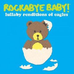 Rockabyebaby the Eagles CD