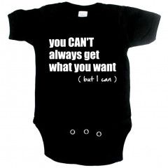 stoere baby romper you cant always get what you want but I can