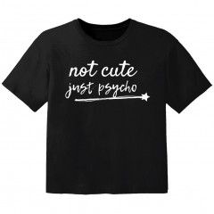 cool Baby Shirt not cute just psycho
