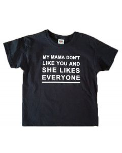 Festival t-shirt My mama don't like you