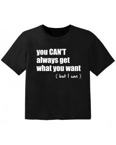 stoer baby t-shirt you cant always get what you want but I can